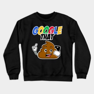 Poop Emoji - Google that @#@# Crewneck Sweatshirt